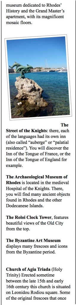 Much worthy of a visit. The Street of the Knights, Mosques, Cathedrals and the Rhodes Acropolis.