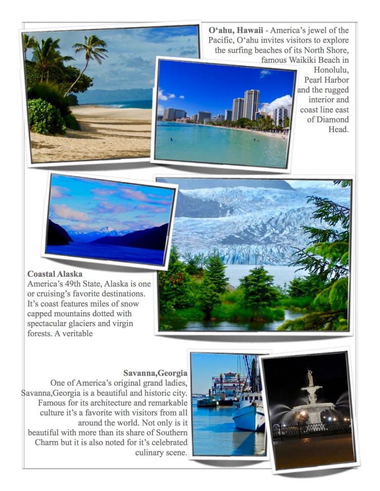 Hawaii, coastal Alaska and Savannah Georgia are great American destinations