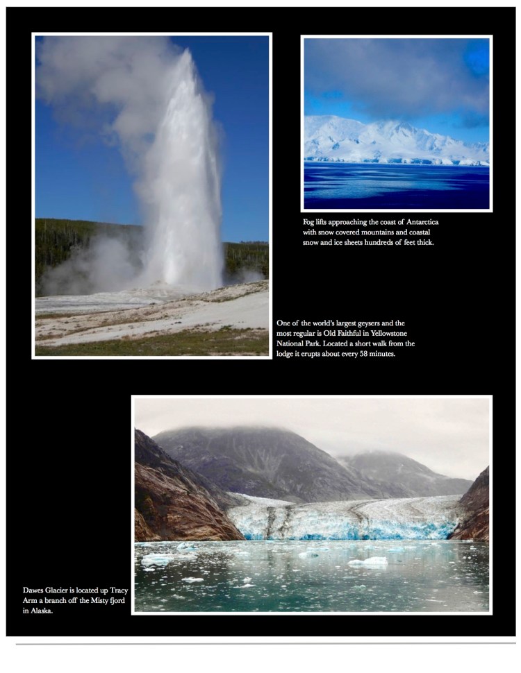 images from the road including Old Faithful, Dawes glacier, Antarctica