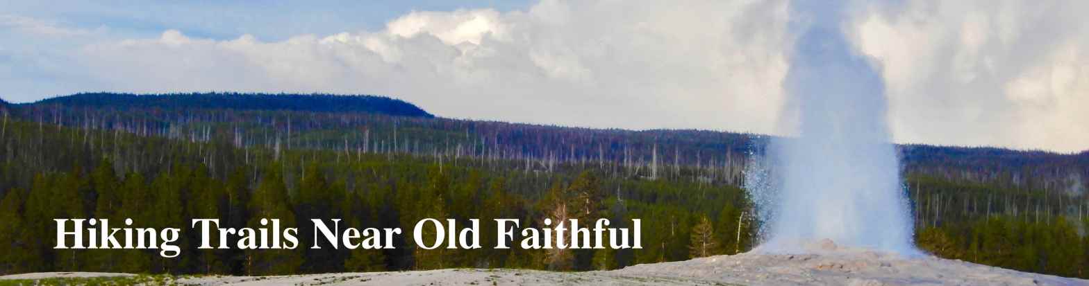 Hiking Yellowstone Near Old&nbsp;Faithful